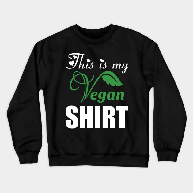 This is my vegan shirt Crewneck Sweatshirt by FatTize